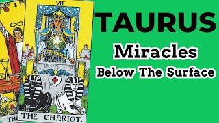 Taurus Beneath The Surface, Miracles Are Moving to Bring Your Dream to Life!  June 23rd– 30th Tarot
