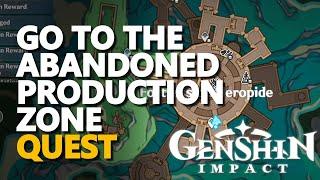 Go to the abandoned production zone Genshin Impact