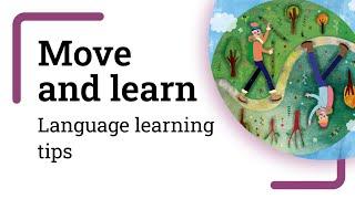 Move and learn | Language learning tips