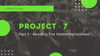 UiPath Project 7 - Reading The MasterMarksSheet - Part 5