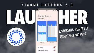 Install HyperOS 2.0 launcher - iOS recents, New animations and more 