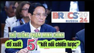 5 đề xuất “kết nối chiến lược” của Thủ tướng Phạm Minh Chính tại Hội nghị BRICS mở rộng 2024