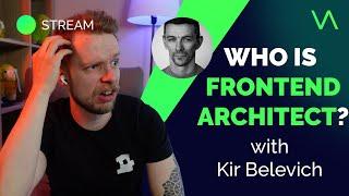 Who is a frontend architect and how to become one. Interview with Kir Belevich