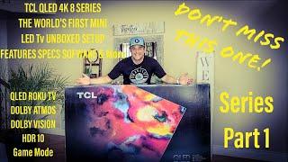 TCL QLED 8Series MiniLed 4K Dolby Vision RoKu Tv UnBoxed Setup Specs Features Software Performance