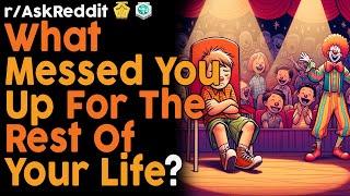 What Messed You Up For Life? (r/AskReddit Top Posts | Reddit Bites)