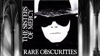 The Sisters of Mercy | Rare Obscurities [full bootleg]