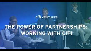 The Power of Partnerships: Working with Citi – Citi Ventures 2023 FinTech Summit