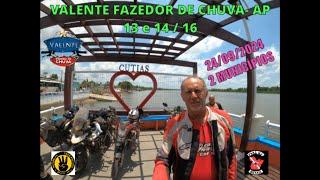 Valente Fazedor de Chuva- AMAPÁ 13 e 14 de 16