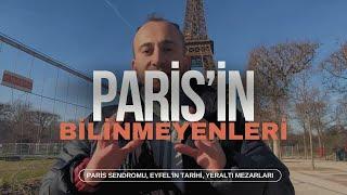 Dünyanın en çok ziyaret edilen ülkesi: Fransa | Paris sendromu, Eyfel'in tarihi, Yeraltı mezarları