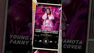 YOUNG A GIRL Fanny Tjandra AI Cover @FannyTjandra @FannyTjandraTV #liriklagu #aicover #siinamota