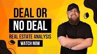 Deal or No Deal Real Estate Analysis