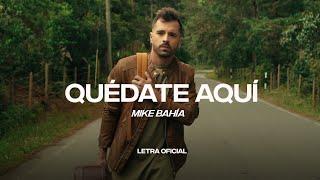 Mike Bahía - Quédate Aquí (Lyric Video) | CantoYo