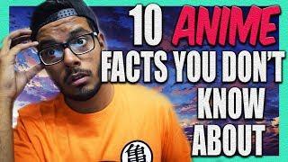 10 ANIME FACTS YOU DON'T KNOW ABOUT!!