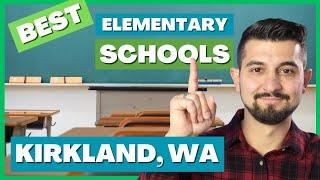 Best Schools In Kirkland, WA (PK-5) | Living In Kirkland | Moving To Kirkland | Seattle Real Estate