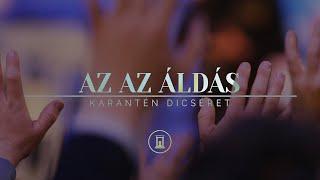 Az az áldás | Karantén Dicséret