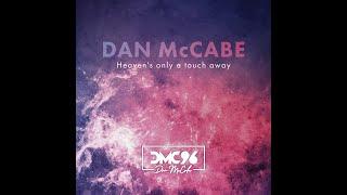 Dan McCabe - Heaven's Only A Touch Away [Official Music Video]