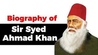 Biography of Sir Syed Ahmad Khan, 19th century philosopher and prominent Muslim reformer