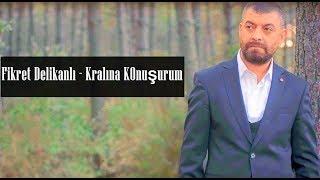 Fikret Delikanlı - Kralına Konuşurum