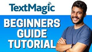 How to Use TextMagic - Beginners Guide 2022