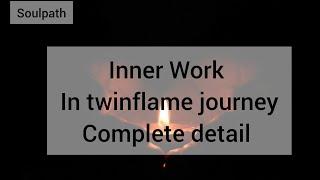 Inner Work in Twin Flame Journey | Kaise Apne Twin Flame Safar Ko Transform Karein