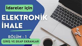 EKAP'ta Elektronik İhale Nasıl Hazırlanır? | EKAP Ekranlar | Bölüm 1