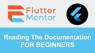 Flutter - How To Read Documentation As A New Developer (For Beginners)