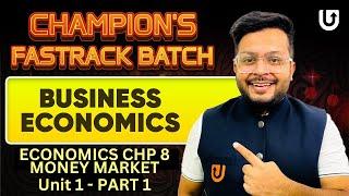 Money Market | Lec 01 | CA Foundation Economics Chp 8 | Champions Fastrack Batch | CA Mohnish Vora