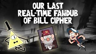 The FINAL Bill Cipher Real-Time Fandub  Gravity Falls Dreamscaperers/Gideon Rises