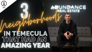 3 Neighborhoods In Temecula That Had An Amazing Year!