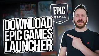 How To Download Epic Games Launcher