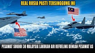 Rusia Bisa Marah, Malaysia Gunakan Sukhoi 30 Untuk Air Refeeling Dengan Pesawat Kc135 Amerika