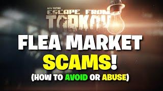 Escape From Tarkov PVE - Common Flea Market SCAMS! How To AVOID Or ABUSE Them!