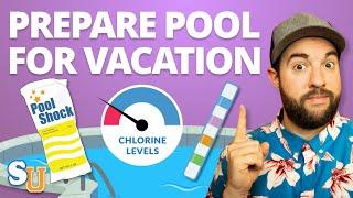 How to Prepare Your POOL Before VACATION