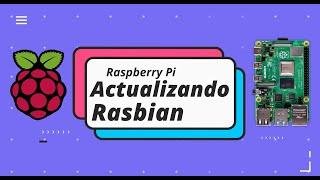  #Raspberry Pi - Actualizando Raspbian