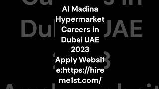 Al Madina Hypermarket Careers in Dubai UAE Jobs 2023 Apply Website | Dubai UAE Jobs 2023 | UAE Jobs