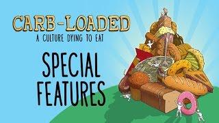 Carb-Loaded: A Culture Dying to Eat – Special Features –