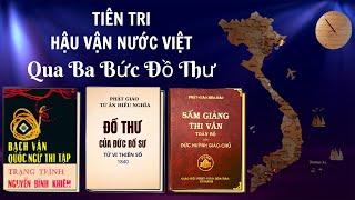 Tiên Tri Hậu Vận Nước Việt . QUA BA BỨC ĐỒ THƯ   #ThuVienPGHH