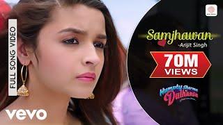 Samjhawan Full Video - Humpty Sharma Ki Dulhania|Varun, Alia|Arijit Singh, Shreya Ghoshal