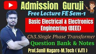 Lec 5-Ch 3-Ideal vs Practical Transfomer-BEEE-SEM 1-FE-Admission Guruji