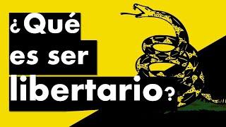 Libertario ¿Qué es ser libertario? - ¿Qué signifca ser libertario?