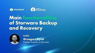 Main Functionalities of Storware Backup and Recovery  |  Storware Academy