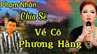 Nóng.. Phạm Nhân chia sẽ về cô Phương Hằng ..