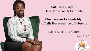 The Tea on Friendship: A Talk Between Two Friends