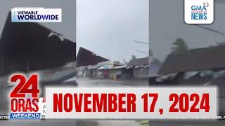 24 Oras Weekend Express: November 17, 2024 [HD]