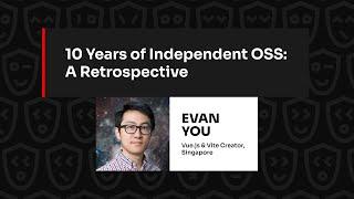 10 Years of Independent OSS: A Retrospective – Evan You, JSNation 2024