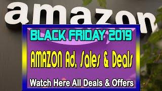 Amazon Black Friday Preview 2019 - Amazon Black Friday Ad, Sales & Deals & Best Offers