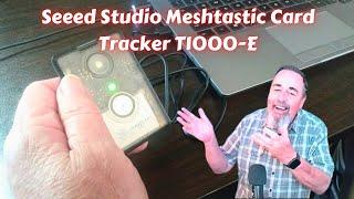 Getting Started: SenseCAP Meshtastic Card Tracker T1000-E