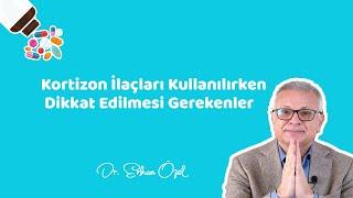 WHAT SHOULD BE CONSIDERED WHILE USING CORTISON (Is Cortisone Harmful?) Dr. Erhan Özel