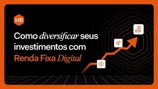 Como diversificar seus investimentos com RENDA FIXA DIGITAL