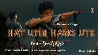 Kennedy Kipgen || HAT UTIN HANG UTE || Lyrics Music video